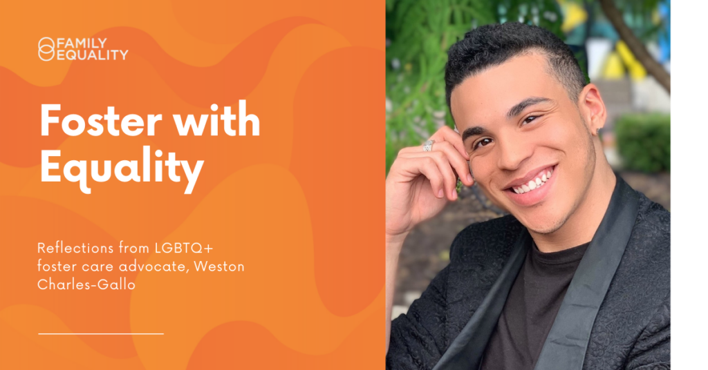 Foster with Equality: Reflections from LGBTQ+ Advocate Weston Charles-Gallo